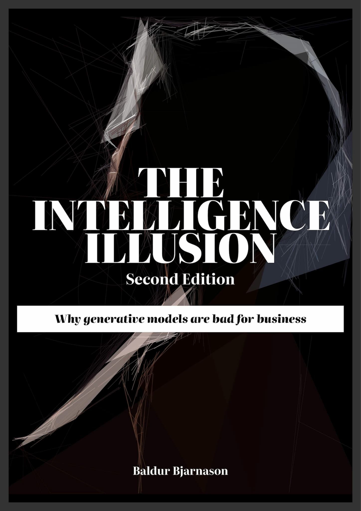 The Intelligence Illusion (Second Edition) by Baldur Bjarnason